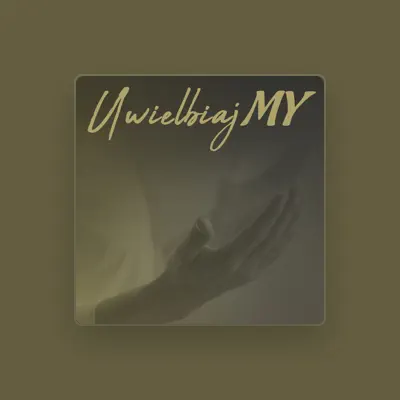 Listen to UwielbiajMY, watch music videos, read bio, see tour dates & more!