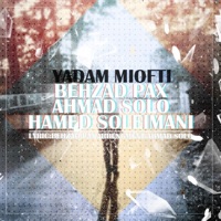 Yadam Miofti (feat. Ahmad Solo & Hamed Soleimani) - Single - Behzad Pax