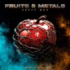 Fruits & Metals - EP