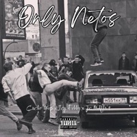 Only Netos (feat. Icy Fvbby & JC NBF) - Single - CUCHO MVP