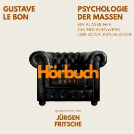 Psychologie der Massen. Ein klassisches Grundlagenwerk der Sozialpsychologie.