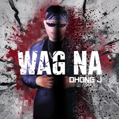 Wag Na - Single