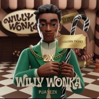 Willy Wonka - Single - Pjaye2x
