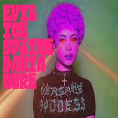 EVIL ICE SPLICE DARIACORE (Darealsplice Remix) - Single