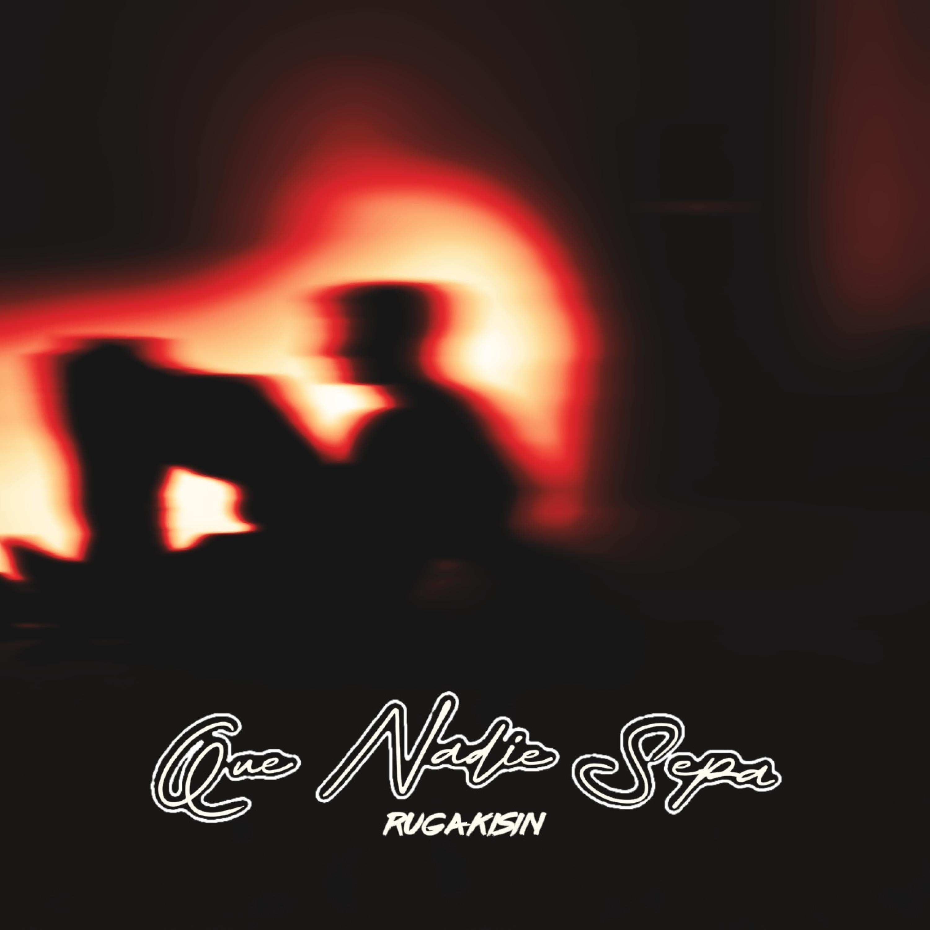 Que Nadie Sepa - Single by Ruga Kisin album cover