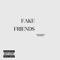 FAKE FRIENDS - Single - ForeverBadboy