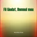 Fii lăudat, Domnul meu