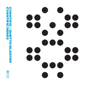 Ghetto Blaster (Cyantific Remix) Cyantific