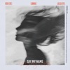 Say My Name - Single