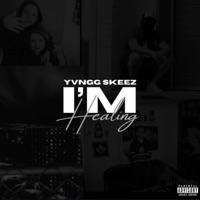 I'm Healing - Yvngg Skeez