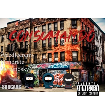 Consumando $ (feat. WeedJeeremy & Menorete) - Single