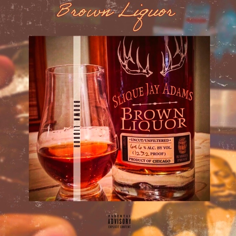 Brown Liquor Slique Jay Adams Song Lyrics, Music Videos & Concerts