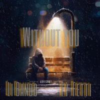Without you (feat. Ty fetti) - Single - LI BANDO
