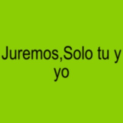 Juremos, Sólo Tú y Yo - Single