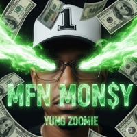 MFN MON$Y - Single - Yung Zoomie