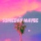 Someday Maybe - Prince Riszy lyrics