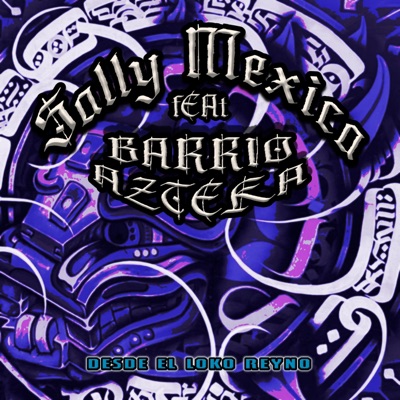 Desde El Loko Reyno (feat. Barrio Azteka) - Single