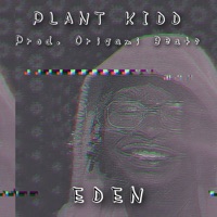 EDEN (feat. Origami Beats) - Single - Plant Kidd