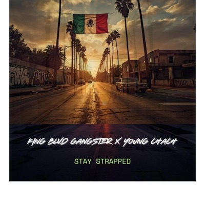STAY STRAPPED (feat. YOUNG CHACH) - Single