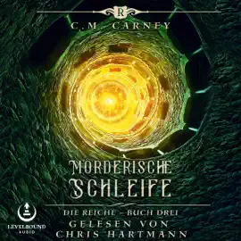 Mörderische Schleife: Ein Fantasy-LitRPG/GameLit-Roman (Die Reiche 3) (Unabridged)