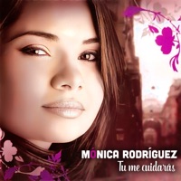Tu Me Cuidarás - Mónica Rodríguez