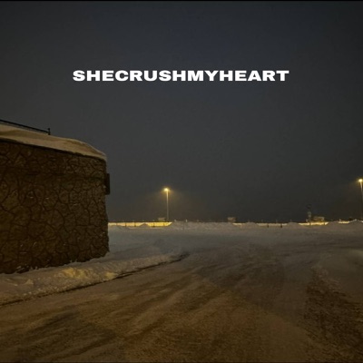 Shecrushmyheart (feat. Sodead) - Single
