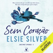 Sem coração: Chestnut Springs 2 (Unabridged) - Elsie Silver & Livia de Almeida - translator