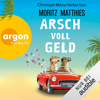 Arsch voll Geld: Ray und Rufus 9 - Moritz Matthies