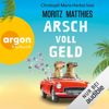 Arsch voll Geld: Ray und Rufus 9 - Moritz Matthies