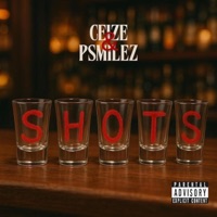 Shots (feat. P Smilez) - Single - Ceize