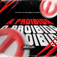 A Proibida - Single - DJ SASORI 011, MC Fefe Original & MC DANFLIN