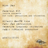 fade-out #15 Double concerto for Tuba, Percussion and Orchestra (Live) - EP - Nino Díaz, Orquesta Sinfónica de Tenerife & Pablo González