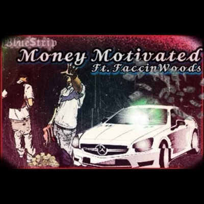 Money Motivated (feat. FaccinWoods) - Single