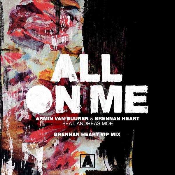 All on Me (feat. Andreas Moe) [Brennan Heart Vip Mix] - Single