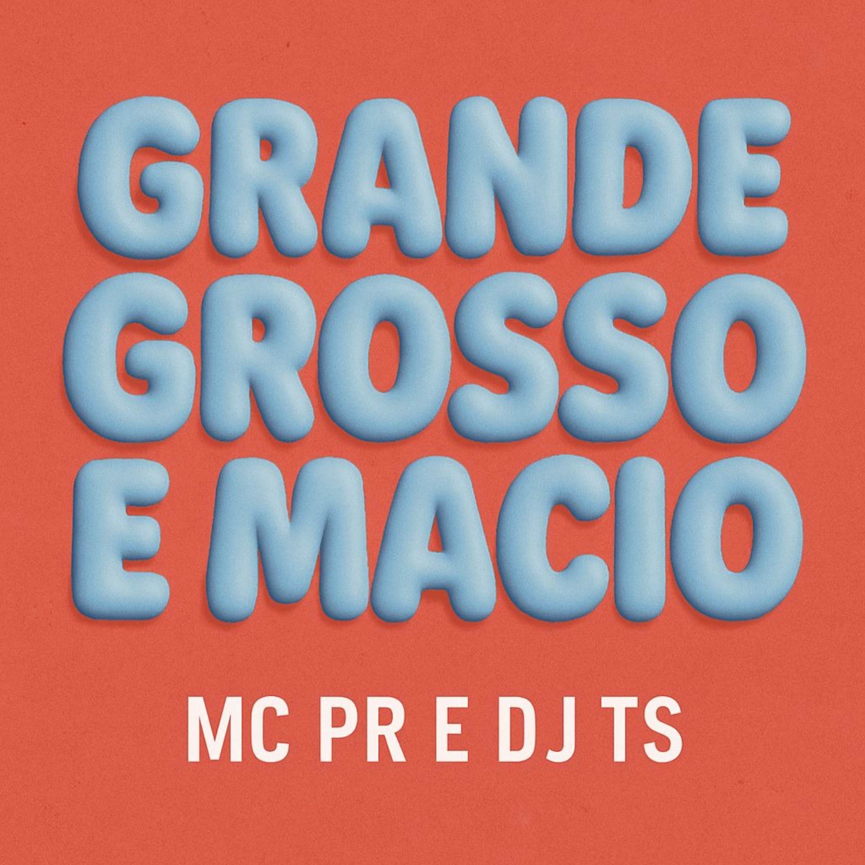 Grande, Grosso e Macio - Single