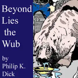 Beyond Lies the Wub (Unabridged)