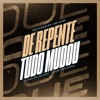 De Repente Tudo Mudou - Single