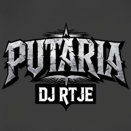 PUTARIA DJ Rtje