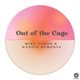 Out of the Cage Single