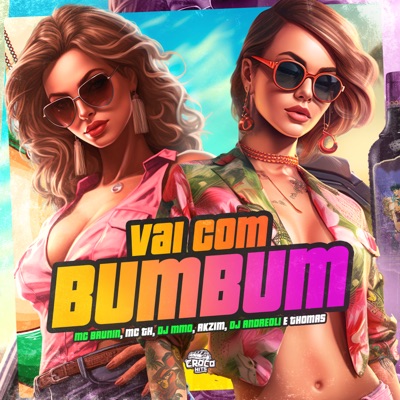 Vai Com Bum Bum (feat. Mc Brunin & Dj Mmo) - Single