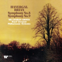 Havergal Brian: Symhponies Nos. 8 & 9 - Sir Charles Groves & Royal Liverpool Philharmonic Orchestra