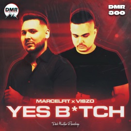Yes B*tch MarcelFit & Viszø