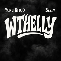 WTHelly (feat. Bzzly) - Single - Yung NitoO