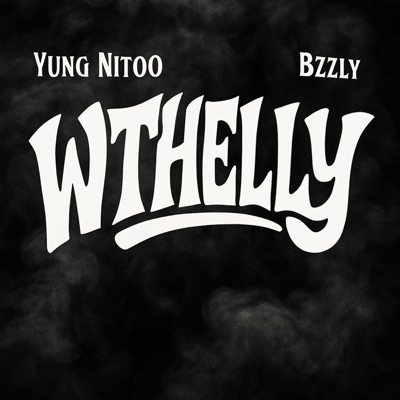 WTHelly (feat. Bzzly) - Single