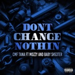 Dont Change Nothin (feat. Baby Sh53ter) - Single