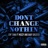 Dont Change Nothin (feat. Baby Sh53ter)