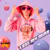 LOSE MY MIND