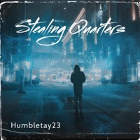 Stealing Quarters - Single - Humbletay23