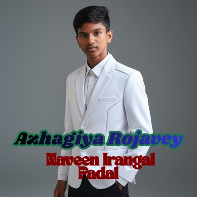 Azhagiya Rojavey Naveen Irangal Padal - Single