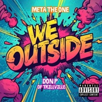We Outside (feat. Don P Trillville) - Single - Meta The One